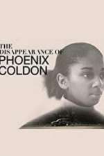 Watch The Disappearance of Phoenix Coldon 0123movies