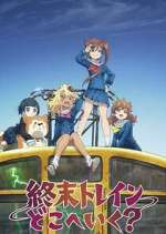 Watch Shuumatsu Train Doko e Iku? 0123movies