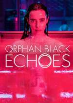 Watch Orphan Black: Echoes 0123movies