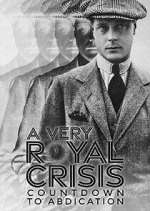 Watch A Very Royal Crisis: Countdown to Abdication 0123movies