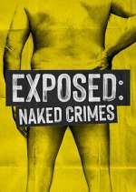 Watch Exposed: Naked Crimes 0123movies