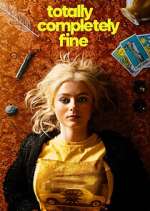 Watch Totally Completely Fine 0123movies