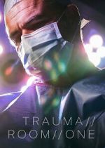 Watch Trauma Room One 0123movies