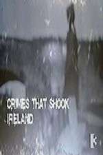 Watch Crimes That Shook Ireland 0123movies