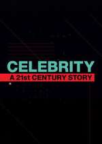 Watch Celebrity: A 21st-Century Story 0123movies