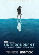 Watch Undercurrent: The Disappearance of Kim Wall 0123movies