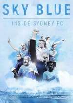 Watch Sky Blue: Inside Sydney FC 0123movies