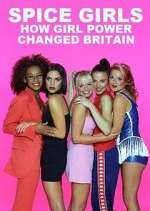 Watch Spice Girls: How Girl Power Changed Britain 0123movies