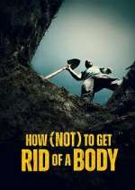 Watch How (Not) to Get Rid of a Body 0123movies