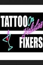 Watch Tattoo Fixers on Holiday 0123movies