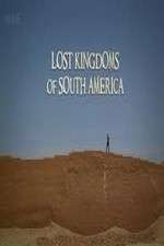 Watch Lost Kingdoms of South America 0123movies