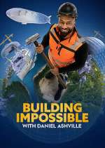 Watch Building Impossible with Daniel Ashville 0123movies