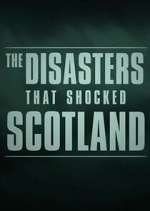 Watch The Disasters That Shocked Scotland 0123movies