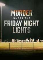 Watch Murder Under the Friday Night Lights 0123movies