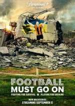 Watch Football Must Go On 0123movies