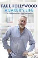 Watch Paul Hollywood: A Baker's Life 0123movies
