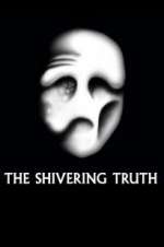 Watch The Shivering Truth 0123movies