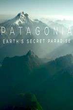 Watch Patagonia Earths Secret Paradise 0123movies