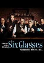 Watch A History of the World in Six Glasses 0123movies