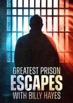 Watch Greatest Prison Escapes with Billy Hayes 0123movies