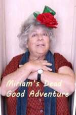Watch Miriam\'s Dead Good Adventure 0123movies