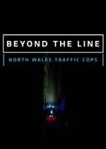 Watch Beyond the Line: North Wales Traffic Cops 0123movies