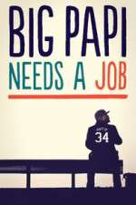 Watch Big Papi Needs a Job 0123movies