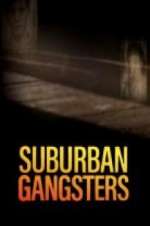 Watch Suburban Gangsters 0123movies