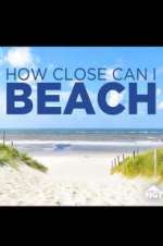 Watch How Close Can I Beach 0123movies