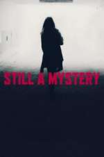 Watch Still A Mystery 0123movies