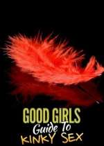 Watch Good Girls' Guide to Kinky Sex 0123movies