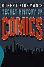 Watch Robert Kirkman's Secret History of Comics 0123movies