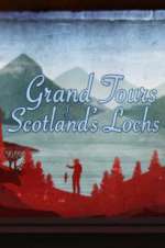 Watch Grand Tours of Scotland\'s Lochs 0123movies