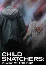 Watch Child Snatchers: A Day at the Fair 0123movies