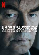 Watch Under Suspicion: Uncovering the Wesphael Case 0123movies