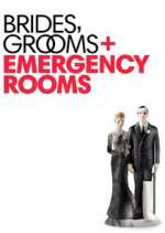 Watch Brides Grooms and Emergency Rooms 0123movies