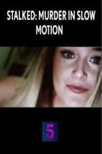 Watch Stalked: Murder in Slow Motion 0123movies