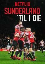 Watch Sunderland 'Til I Die 0123movies