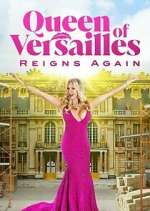 Watch Queen of Versailles Reigns Again 0123movies