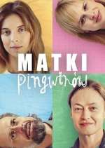 Watch Matki Pingwinów 0123movies