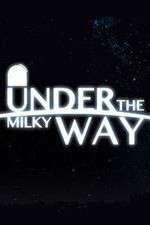 Watch Under the Milky Way 0123movies