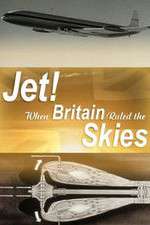 Watch Jet When Britain Ruled the Skies 0123movies