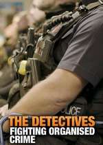 Watch The Detectives: Fighting Organised Crime 0123movies