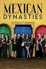 Watch Mexican Dynasties 0123movies
