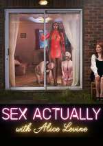 Watch Sex Actually with Alice Levine 0123movies