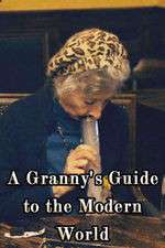 Watch A Granny's Guide to the Modern World 0123movies