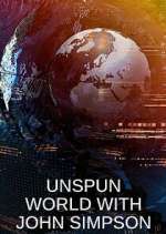 Watch Unspun World with John Simpson 0123movies