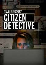 Watch True Crime Story: Citizen Detective 0123movies