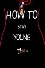 Watch How To Stay Young 0123movies