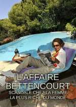 Watch L'Affaire Bettencourt : Scandale chez la femme la plus riche du monde 0123movies